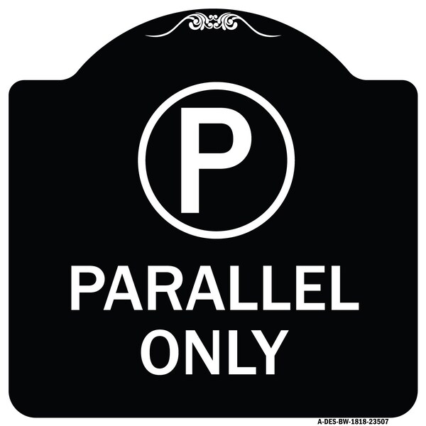 Parallel Parking Only with Graphic Heavy-Gauge Aluminum Architectural Sign